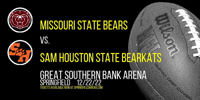 Missouri State Bears vs. Sam Houston State Bearkats at JQH Arena tickets Missouri State Bears vs. Sam Houston State Bearkats at JQH Arena