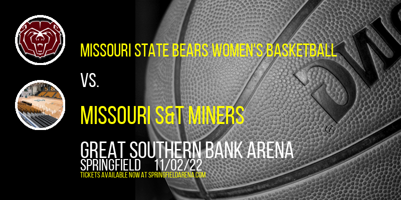 Exhibition: Missouri State Bears Women's Basketball vs. Missouri S&T Miners at JQH Arena tickets Exhibition: Missouri State Bears Women's Basketball vs. Missouri S&T Miners at JQH Arena