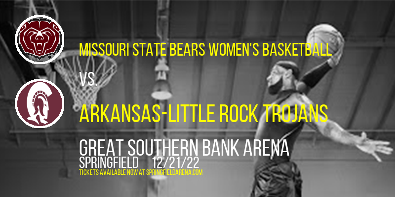 Missouri State Bears Women's Basketball vs. Arkansas-Little Rock Trojans at JQH Arena tickets Missouri State Bears Women's Basketball vs. Arkansas-Little Rock Trojans at JQH Arena