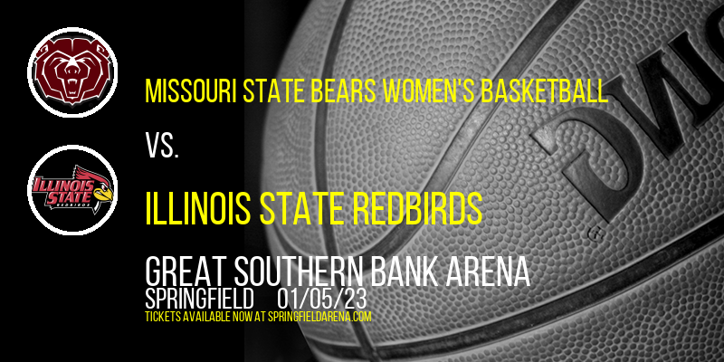 Missouri State Bears Women's Basketball vs. Illinois State Redbirds at JQH Arena tickets Missouri State Bears Women's Basketball vs. Illinois State Redbirds at JQH Arena