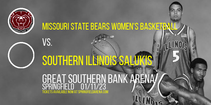 Missouri State Bears Women's Basketball vs. Southern Illinois Salukis at JQH Arena tickets Missouri State Bears Women's Basketball vs. Southern Illinois Salukis at JQH Arena