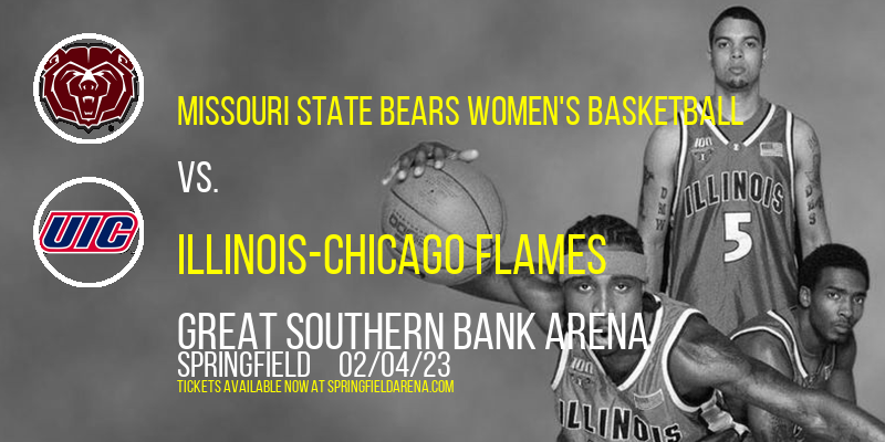 Missouri State Bears Women's Basketball vs. Illinois-Chicago Flames at Great Southern Bank Arena tickets Missouri State Bears Women's Basketball vs. Illinois-Chicago Flames at Great Southern Bank Arena