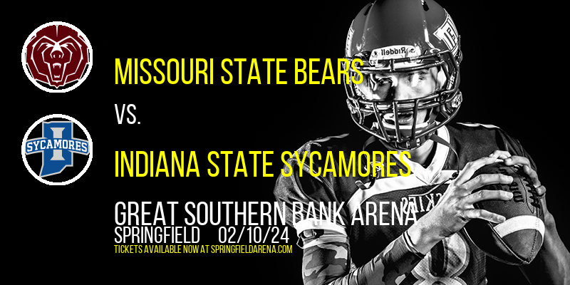 Missouri State Bears vs. Indiana State Sycamores at Great Southern Bank Arena