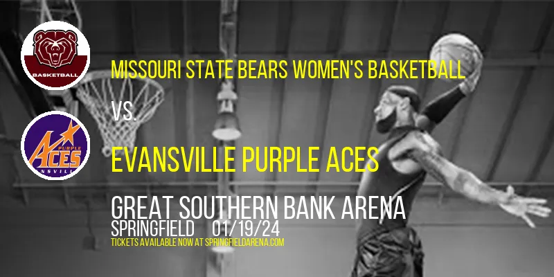 Missouri State Bears Women's Basketball vs. Evansville Purple Aces at Great Southern Bank Arena