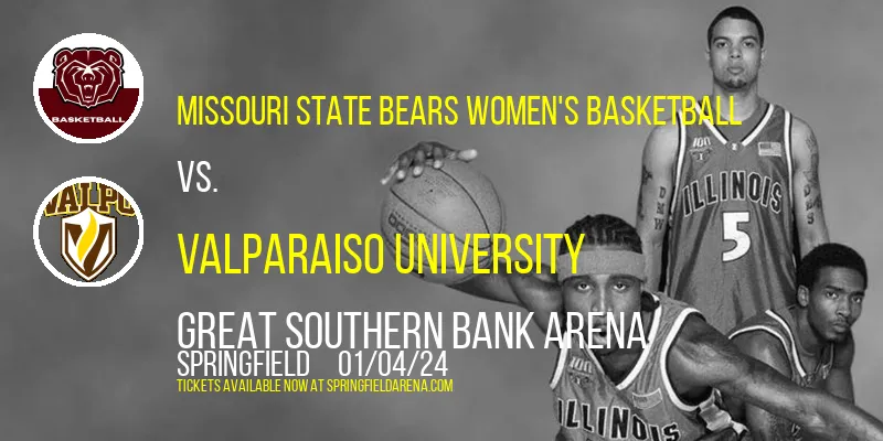 Missouri State Bears Women's Basketball vs. Valparaiso University at Great Southern Bank Arena
