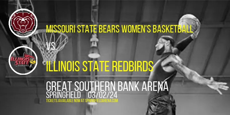 Missouri State Bears Women's Basketball vs. Illinois State Redbirds at Great Southern Bank Arena