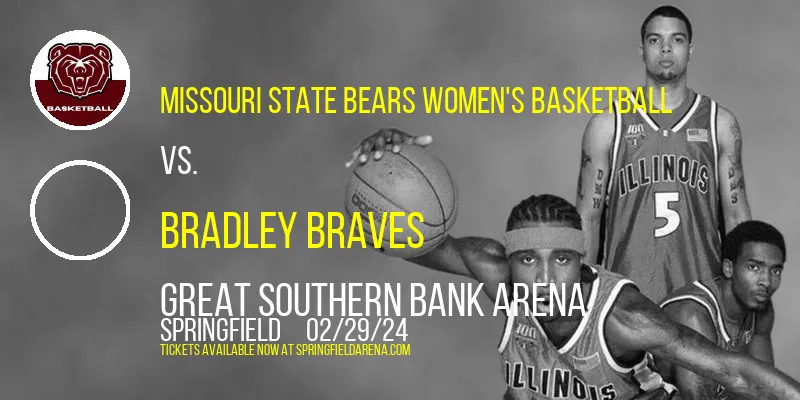 Missouri State Bears Women's Basketball vs. Bradley Braves at Great Southern Bank Arena